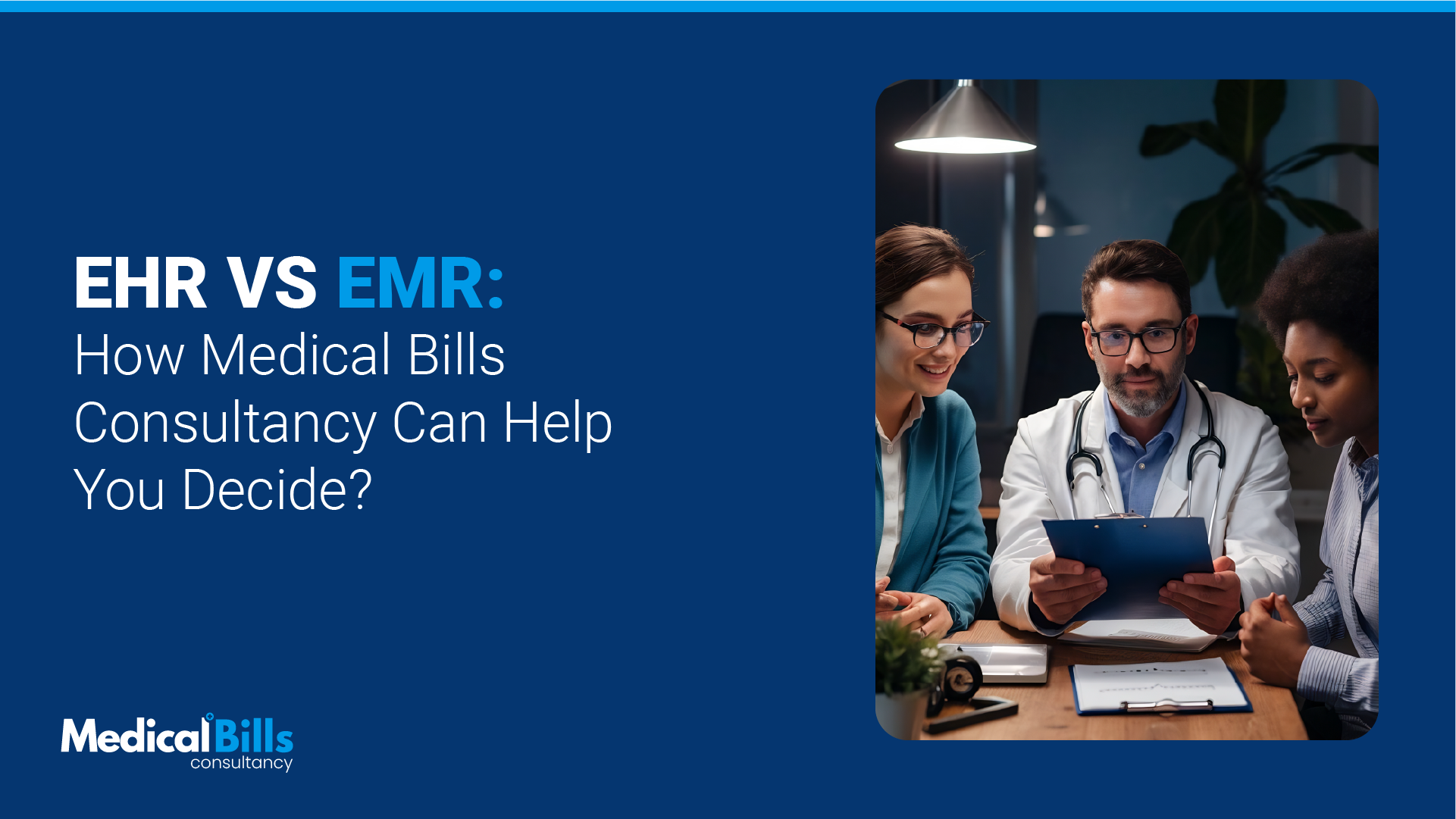 EHR vs EMR How Medical Bills Consultancy Can Help You Decide smm